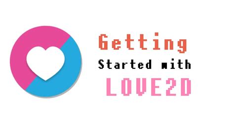 love2d|Getting Started .